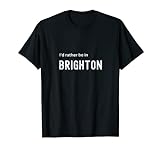 Prefiero estar en Brighton, me encanta Brighton Camiseta