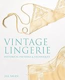 Vintage Lingerie: Historical Patterns and Techniques